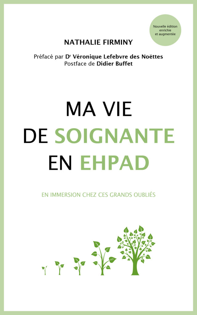 Ma vie de soignante en ehpad : en immersion chez ces grands oubliés. Livre témoignage, Nathalie Firminy